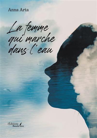 La femme qui marche dans l'eau, éditions Baudelaire - 
